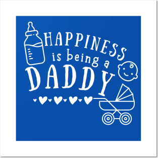 Funny Happiness is being a daddy - Father's Day Posters and Art